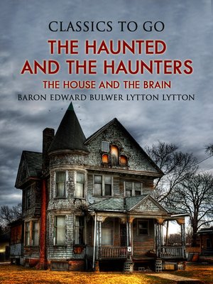 cover image of The Haunted and the Haunters; Or, the House and the Brain